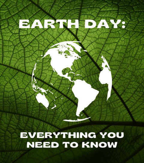 Earth Day: Everything you need to know